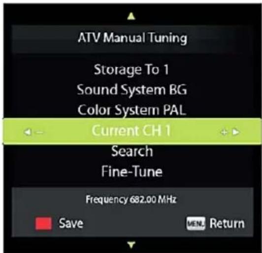 ATV Manual Tuning Storage To 1 Sound System BG Color System PAL Current CH 1 Search Fine-Tune Frequency 682.00 MHz Save MEN Return