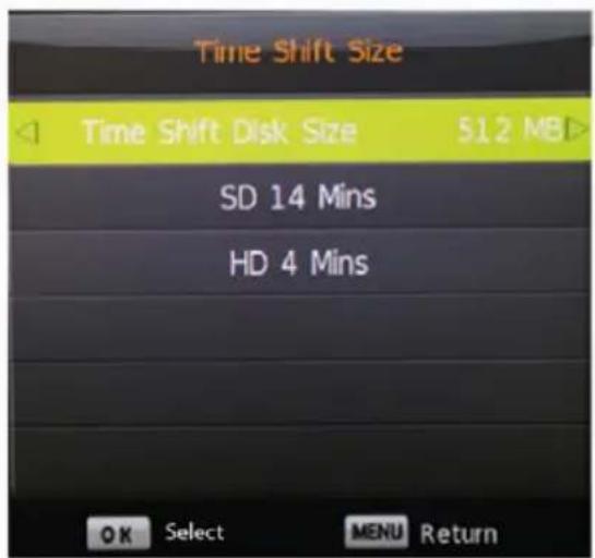 Time Shift Size 4 Time Shift Disk Size 512 MB SD 14 Mins HD 4 Mins OK Select MENU Return