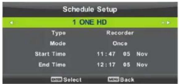 Schedule Setup 1 ONE HD Type Recorder Mode Once Start Time 11:47 05 Nov End Time 12:17 05 Nov Select MENU Back