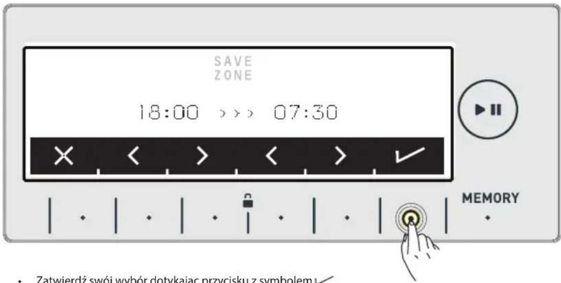 SAVE ZONE 18:00 >>> 07:30 × < > < > ✓ MEMORY • Zatwierdź swój wybór dotykając przycisku z symbolem ↓