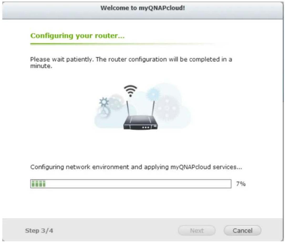 Welcome to myQNAPcloud! Configuring your router... Please wait patiently. The router configuration will be completed in a minute. Configuring network environment and applying myQNAPcloud services... 7% Step 3/4 Next Cancel
