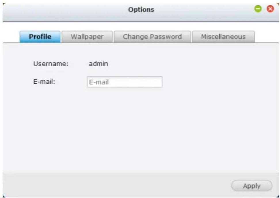 Options Profile Wallpaper Change Password Miscellaneous Username: admin E-mail: E-mail Apply