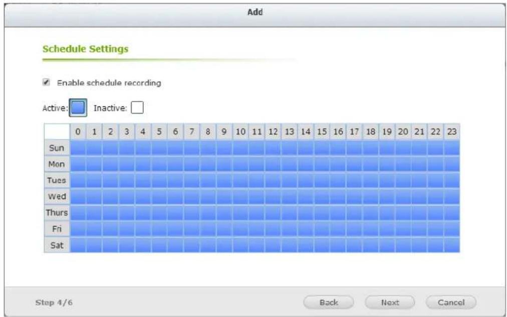 Add Schedule Settings Enable schedule recording Active: Inactive: 0 1 2 3 4 5 6 7 8 9 10 11 12 13 14 15 16 17 18 19 20 21 22 23 Sun Mon Tues Wed Thurs Fri Sat Step 4/6 Back Next Cancel