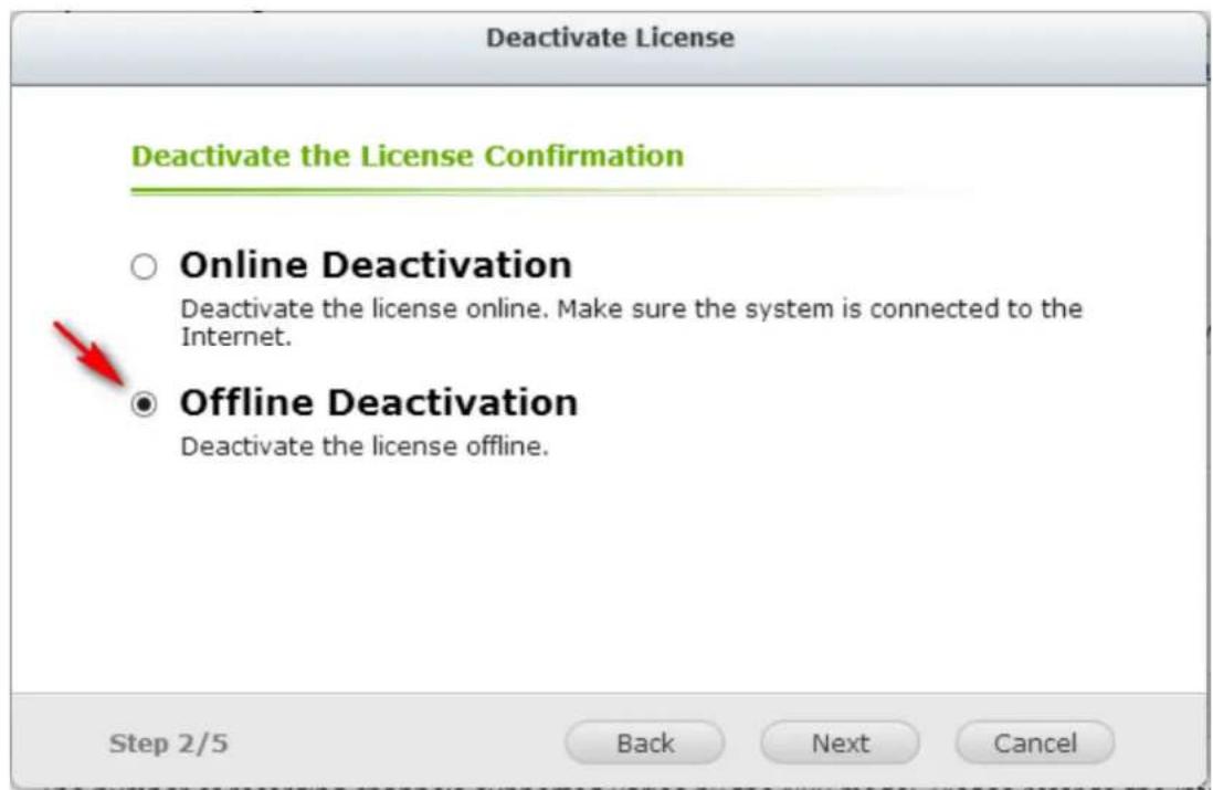Deactivate License Deactivate the License Confirmation ○ Online Deactivation Deactivate the license online. Make sure the system is connected to the Internet. ● Offline Deactivation Deactivate the license offline. Step 2/5 Back Next Cancel