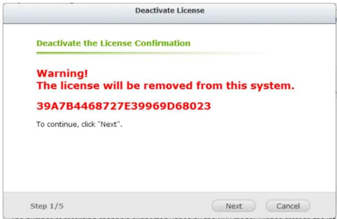 Deactivate License Deactivate the License Confirmation Warning! The license will be removed from this system. 39A7B4468727E39969D68023 To continue, click "Next". Step 1/5 Next Cancel