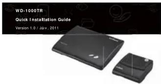 WD-1000TR Quick Installation Guide Version 1.0 / July 2011