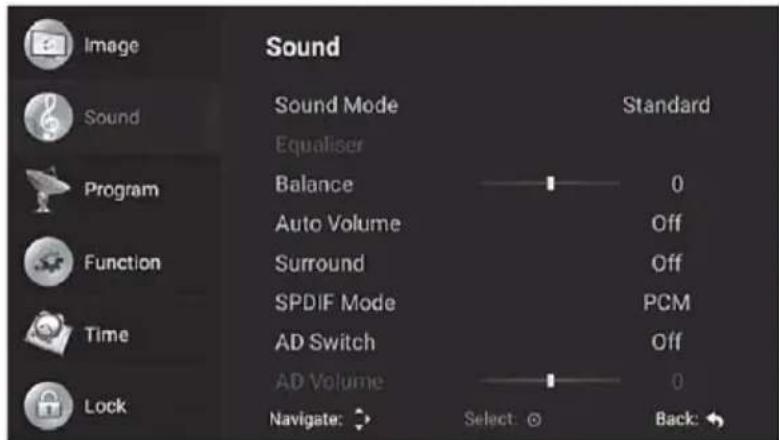 Image Sound Program Function Time Lock Sound Sound Mode Equaliser Balance Auto Volume Surround SPDIF Mode AD Switch AD Volume Navigate: Select: Back: Standard 0 Off Off PCM Off 0 Back