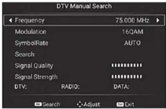 DTV Manual Search Frequency 75.000 MHz Modulation 16QAM SymbolRate AUTO Search Signal Quality ********** Signal Strength ********** DTV: RADIO: DATA: Search Adjust Exit