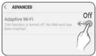 < ADVANCED Adaptive Wi-Fi This function is turned off. No IBM and has been inserted. Off