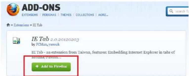 ADD-ONS EXTENSIONS | PERSONS | THEMES | COLLECTIONS | MORE... ↑ = Extensions > IE Tab IE Tab 2.0.20120203 by PCMan, yuoozk IE Tab - an extension from Taiwan, features: Embedding Internet Explorer in tabs of Mozilla/ Firefox... + Add to Firefox