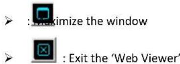 : Maximize the window : Exit the 'Web Viewer'