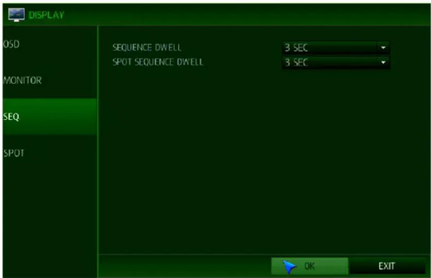 DISPLAY OSD MONITOR SEQ SPOT SEQUENCE DWELL 3 SEC SPOT SEQUENCE DWELL 3 SEC OK EXIT