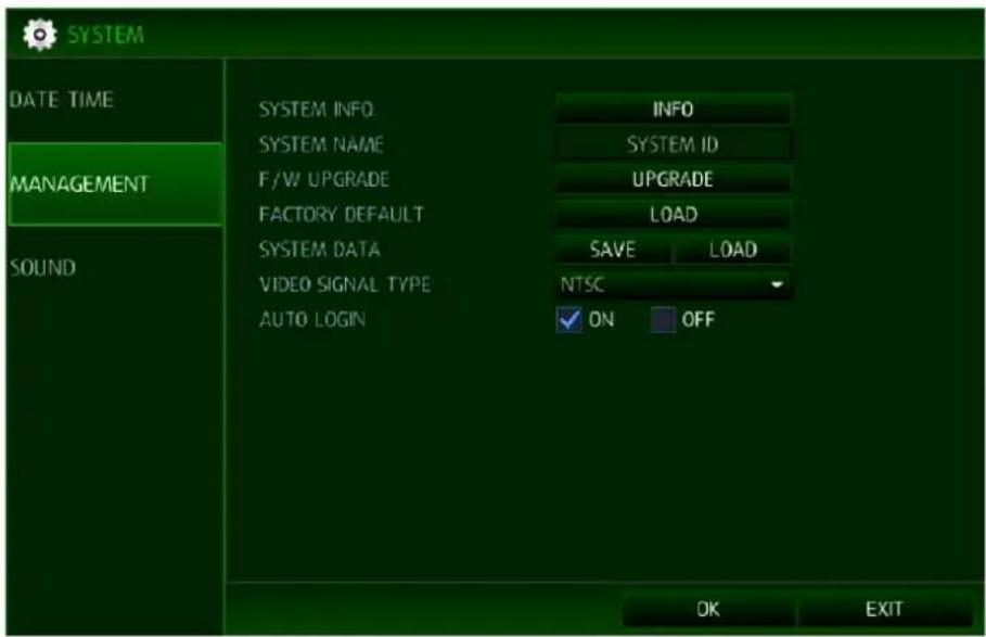 SYSTEM DATE TIME MANAGEMENT SOUND SYSTEM INFO. SYSTEM NAME F/W UPGRADE FACTORY DEFAULT SYSTEM DATA VIDEO SIGNAL TYPE AUTO LOGIN INFO SYSTEM ID UPGRADE LOAD SAVE LOAD NTSC ✓ ON OFF OK EXIT