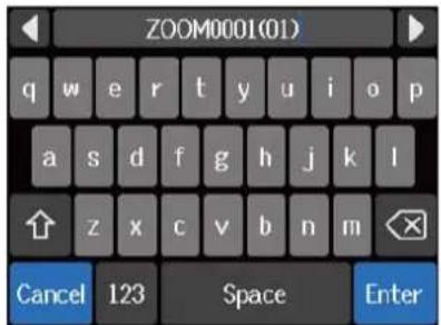 ZOOM0001(01) q w e r t y u i o p a s d f g h j k l ↑ z x c v b n m Cancel 123 Space Enter