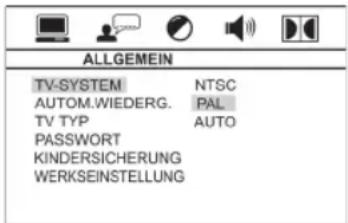 ALLGEMEIN TV-SYSTEM NTSC AUTOM.WIEDERG.PAL TV TYP AUTO PASSWORT KINDERSICHERUNG WERKSEINSTELLUNG