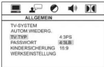 ALLGEMEIN TV-SYSTEM AUTOM.WIEDERG. TV.TYP 4:3PS PASSWORT 4:3LB KINDERSICHERUNG 16:9 WERKSEINSTELLUNG