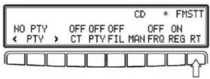 CD * FMSTT NO PTY OFF OFF OFF OFF ON ← PTY > CT PTY FIL MAN FRQ REG RT