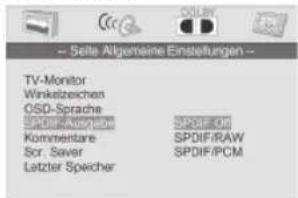 -- Seite Algemeine Einstellungen -- TV-Monitor Winkelzeichen OSD-Sprache SPOIF-Aufwand Kommentare Scr. Saver Letztter Speicher SPOIF-Off SPOIF/RAW SPOIF/PCM