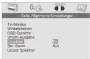 Seite Algemeine Einstellungen TV-Monitor Winkelzeichen OSD-Sprache SPDF-Ausgabe Unterietel Scr. Saver Latzter Speicher Aus