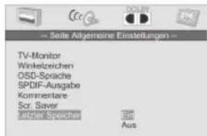 Seite Alkgemine Einstellungen TV-Monitor Winkelzeichen OSD-Sprache SPDIF-Ausgabe Kommentare Scr. Saver Sonder Speicher Aus