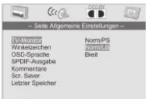 Seite Allgemeine Einstellungen IV-Monitor Winkelzeichen OSD-Sprache SPDIF-Ausgabe Kommentare Scr. Saver Letzler Speicher Norm/PS Norm/LE Breit