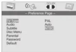-- Preference Page -- TV Type PAL Audio Auto Subtitle NISC Disc Menu Parental Password Default