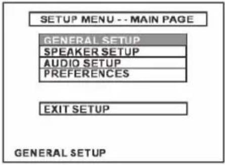 SETUP MENU -- MAIN PAGE GENERAL SETUP SPEAKER SETUP AUDIO SETUP PREFERENCES EXIT SETUP GENERAL SETUP