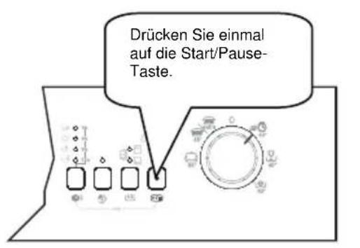Drücken Sie einmal auf die Start/Pause- Taste.