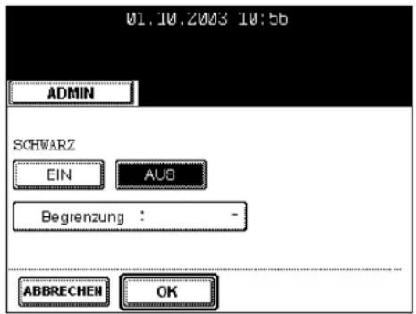 01.10.2003 10:56 ADMIN SCHWARZ EIN AUS Begrenzung : - ABBRECHEN OK