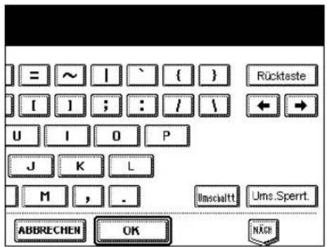 = ~ | ` { } Rückteste [ ] ; : / \ U I O P J K L M , . Ums.Perrt. ABBRECHEN OK NACK