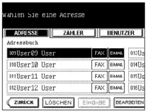 wahlen Sie eine Adresse ADRESSE ZÄHLER BENUTZER Adressbuch 009User09 User FAX EMAIL 013Us 010User10 User FAX EMAIL 014Us 011User11 User FAX EMAIL 015Us 012User12 User FAX EMAIL 016Us ZURÜCK LÖSCHEN EINGABE BEARBEITEN