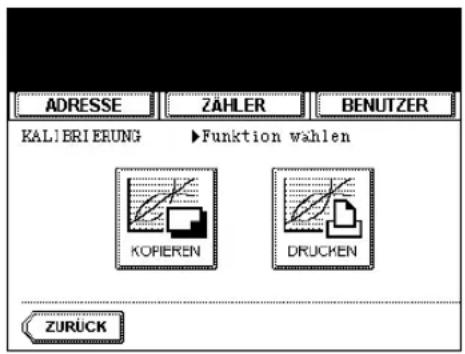 ADRESSE ZÄHLER BENUTZER KALI BRI ERUNG ▶Funktion wählen KOPIEREN DRUCKEN ZURÜCK