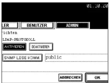 01.10.20 ER BENUTZER ADMIN richten LDAP-PROTOKOLL AKTIVIEREN DEAKTIVIEREN SNMP LESE KOMM. public ABBRECHEN OK