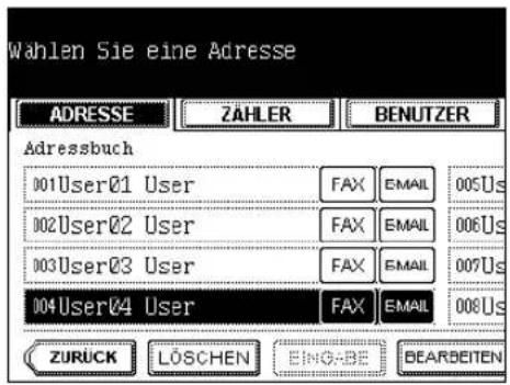 Wahlen Sie eine Adresse ADRESSE ZÄHLER BENUTZER Adressbuch 001User01 User FAX EMAIL 005Us 002User02 User FAX EMAIL 006Us 003User03 User FAX EMAIL 007Us 004User04 User FAX EMAIL 008Us ZURÜCK LÖSCHEN EING-BE BEARBEITEN