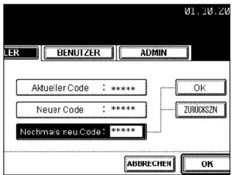 01.10.20 LER BENUTZER ADMIN Aktueller Code : ***** Neuer Code : ***** Nochmais neu Code: ***** OK ZURUCKSZN ABBRECHEN OK