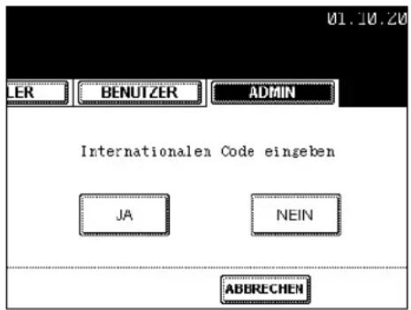 01.10.20 LER BENUTZER ADMIN Internationalen Code eingeben JA NEIN ABBRECHEN