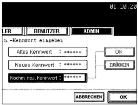 01.10.20 LER BENUTZER ADMIN n.-Kennwort eingeben Altes Kennwort :***** Neuee Kennwort :***** Nochm.neu.Kennwort :***** OK ZURÜCKSZN ABBRECHEN OK