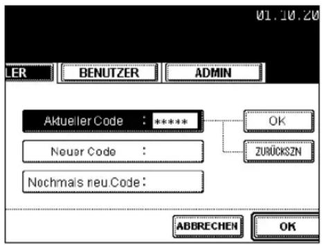 01.10.20 LER BENUTZER ADMIN Aktueller Code : ***** Neuer Code : Nochmais neu.Code: OK ZURÜCKSZN ABBRECHEN OK