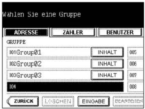 Wahlen Sie eine Gruppe ADRESSE ZÄHLER BENUTZER GRUPPE 001Group01 INHALT 005 002Group02 INHALT 006 003Group03 INHALT 007 004 008 ZURÜCK LOSCHEN EINGABE BEARDEHEN