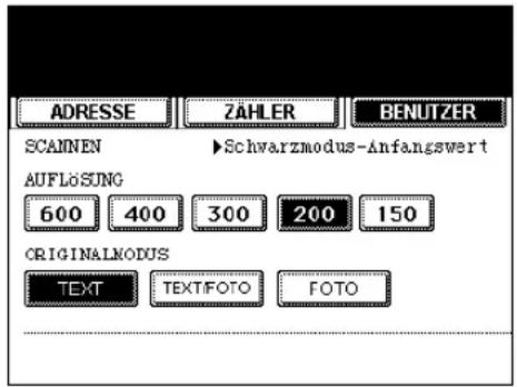 ADRESSE ZÄHLER BENUTZER SCANNEN ▶Schwarzmodus-Anfangswert AUFLOSUNG 600 400 300 200 150 ORIGINALMODUS TEXT TEXT/FOTO FOTO