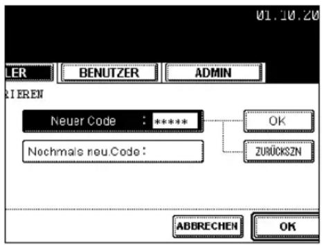 01.10.20 LER BENUTZER ADMIN NEUEREN Neuer Code : ***** Nochmais neuCode: OK ZURÜCKSZN ABBRECHEN OK