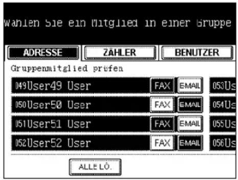 wahlen Sie ein Mitglied in einer Gruppe ADRESSE ZÄHLER BENUTZER Gruppenmitglied prüfen 049User49 User FAX EMAIL 053Us 050User50 User FAX EMAIL 054Us 051User51 User FAX EMAIL 055Us 052User52 User FAX EMAIL 056Us ALLE LÖ.