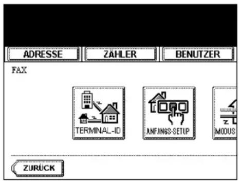 ADRESSE ZÄHLER BENUTZER FAX TERMINAL-ID ANFINGS-SETUP MODUS ZURÜCK