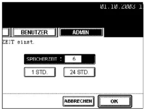 01.10.2003 1 BENUTZER ADMIN ZEIT einst. SPEICHERZEIT : 6 1 STD. 24 STD. ABBRECHEN OK