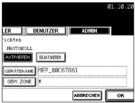 LER BENUTZER ADMIN richten PROTOKOLL AKTIVIEREN DEAKTIVIEREN GERÄTENAME MFP_00C67861 GEW.ZONE * ABBRECHEN OK