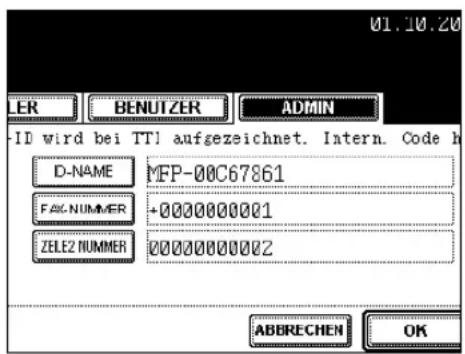 01.10.20 LER BENUTZER ADMIN -ID wird bei TTl aufgezeichnet. Intern. Code h D-NAME MFP-00C67861 FAX NUMMER +0000000001 ZELE2 NUMMER 00000000002 ABBRECHEN OK