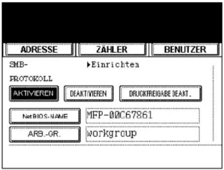 ADRESSE ZÄHLER BENUTZER SMB- PROTOKOLL ►Einrichten AKTIVIEREN DEAKTIVIEREN DRUCKTREIGABE DEAKT. Net BIOS-NAME MFP-00C67861 ARB.-OR. workgroup