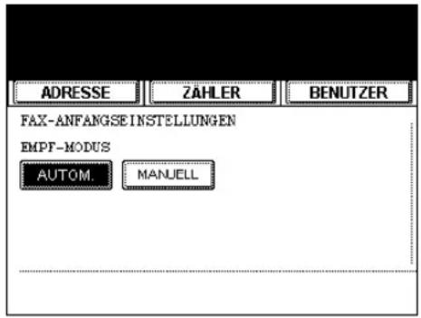 ADRESSE ZÄHLER BENUTZER FAX-ANFANGSE INSTELLUNGEN EMPT-MODUS AUTOM. MANUEL
