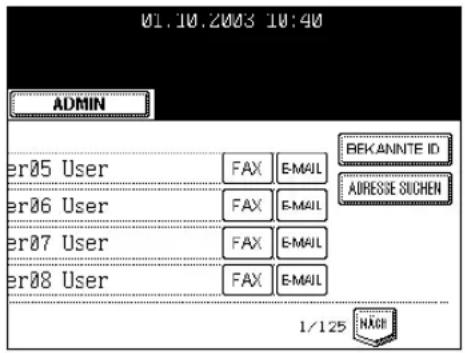 01.10.2003 10:40 ADMIN er05 User FAX E-MAIL er06 User FAX E-MAIL er07 User FAX E-MAIL er08 User FAX E-MAIL 1/125 NACH