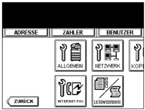 ADRESSE ZÄHLER BENUTZER ALLGBMEIN NETZWERK KOP ZURÜCK INTERNET-FAX LISTEN/BERICHTE